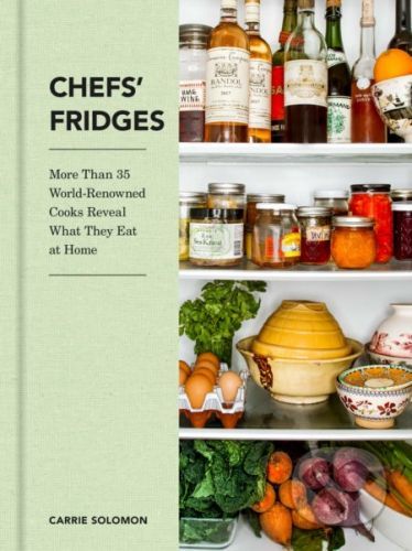 Chefs' Fridges - Carrie Solomon, Adrian Moore