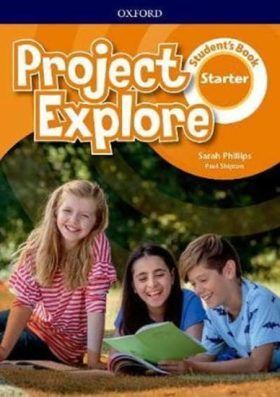 Project Explore Starter Student's Book - Sarah Phillips