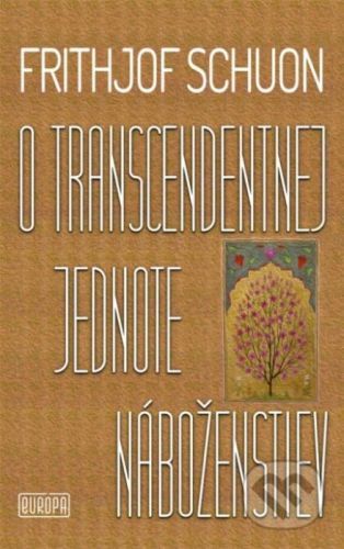 O transcendentnej jednote náboženstiev - Frithjof Schuon