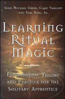 Learning Ritual Magic: Fundamental Theory and Practice for the Solitary Apprentice (Greer John Michael)(Paperback)