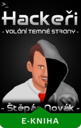 Hackeři - volání temné strany - Štěpán Novák