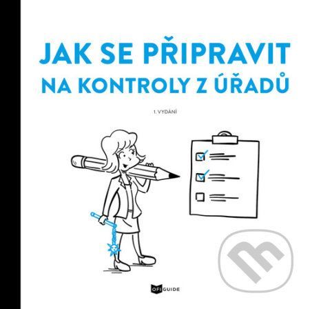 Jak se připravit na kontroly z úřadů - Ofiguide