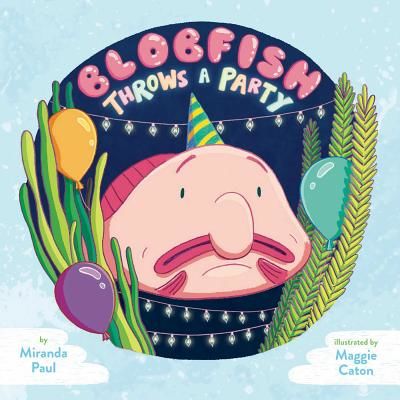Blobfish Throws a Party (Paul Miranda)(Pevná vazba)