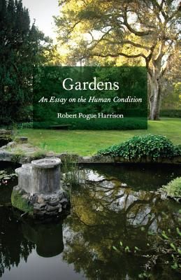 Gardens: An Essay on the Human Condition (Harrison Robert Pogue)(Pevná vazba)