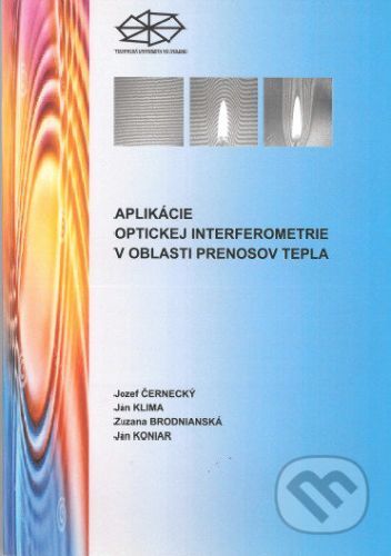 Aplikácie optickej interferometrie v oblasti prenosov tepla - Jozef Černecký
