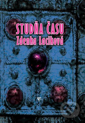 Studňa času - Zdenka Laciková