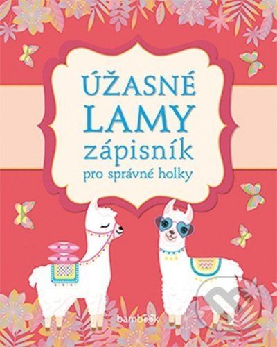 Zápisník pro správné holky - Úžasné lamy - Bambook - Grada