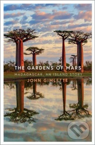 The Gardens of Mars - John Gimlette