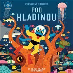 Profesor Astrokocour: Pod hladinou - Dominic Walliman, Ben Newman