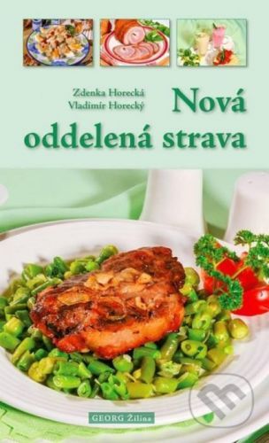 Nová oddelená strava - Zdenka Horecká, Vladimír Horecký