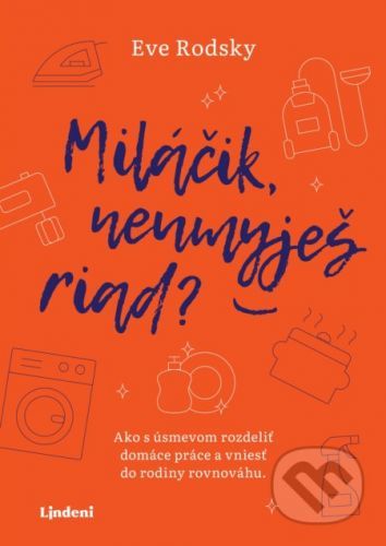 Miláčik, neumyješ riad? - Eve Rodsky