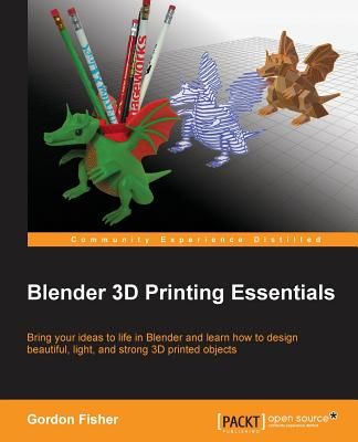 Blender 3D Printing Essentials (Fisher Gordon)(Paperback)