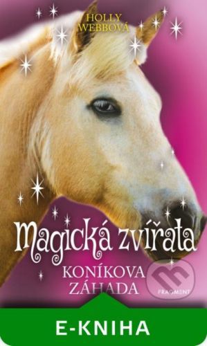 Magická zvířata – Koníkova záhada - Holly Webb