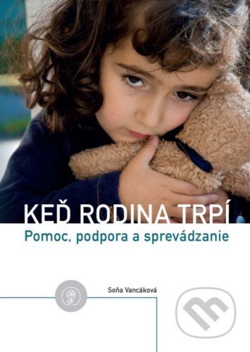 Keď rodina trpí - Soňa Mancáková