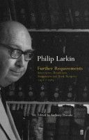 Further Requirements - Interviews, Broadcasts, Statements and Reviews, 1952-85 (Larkin Philip)(Paperback)