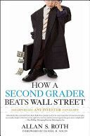 How a Second Grader Beats Wall Street - Golden Rules Any Investor Can Learn (Roth Allan S.)(Paperback)
