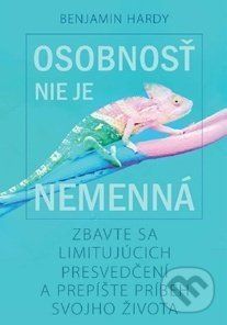 Osobnosť nie je nemenná - Benjamin Hardy