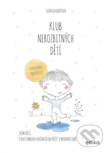 Klub nerozbitných dětí - Slávka Kubíková,Lukáš Dubay (ilustrátor)