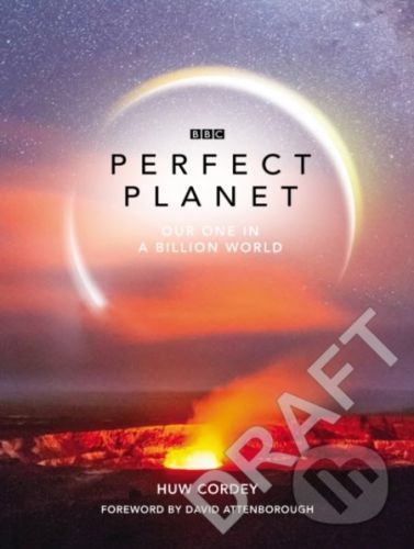 A Perfect Planet - Huw Cordey