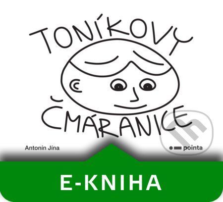 Toníkovy čmáranice - Antonín Jína