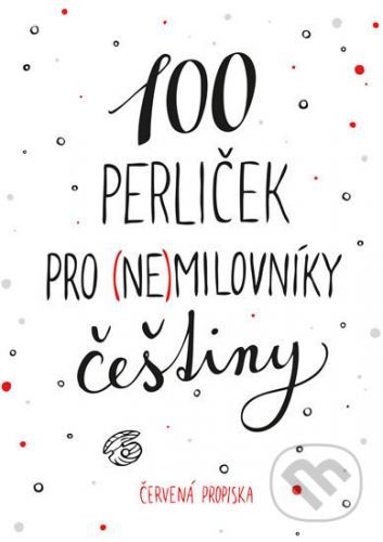 100 perliček pro (ne)milovníky češtiny