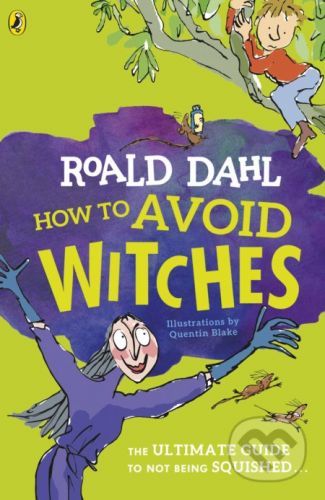 How To Avoid Witches - Roald Dahl, Quentin Blake (ilustrácie)
