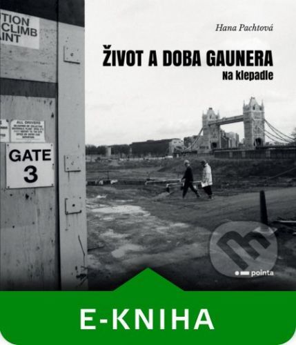 Život a doba gaunera - Hana Pachtová