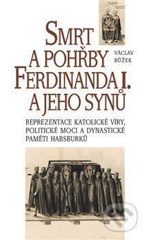 Smrt a pohřeb v rodině Ferdinanda I - Václav Bůžek