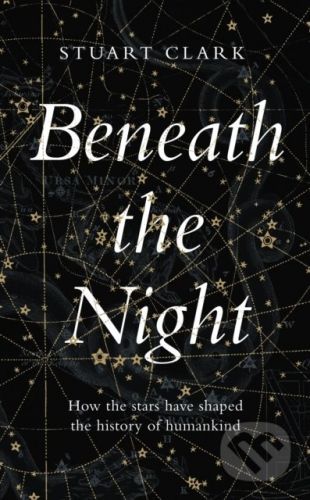 Beneath the Night - Stuart Clark