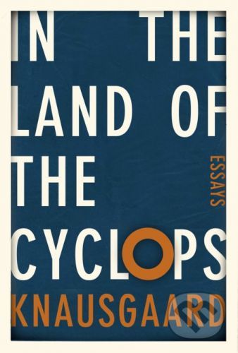In the Land of the Cyclops - Karl Ove Knausgaard