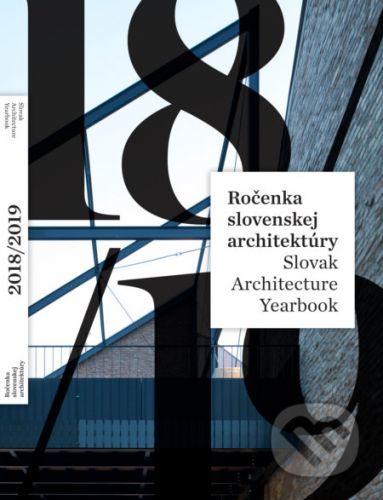 Ročenka slovenskej architektúry 2018/2019 - Henrieta Moravčíková a kolektív