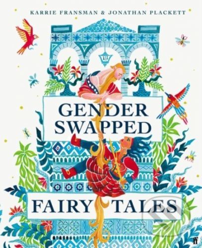 Gender Swapped Fairy Tales - Karrie Fransman, Jonathan Plackett