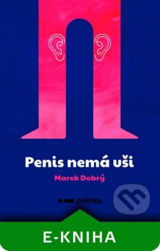 Penis nemá uši - Marek Dobrý