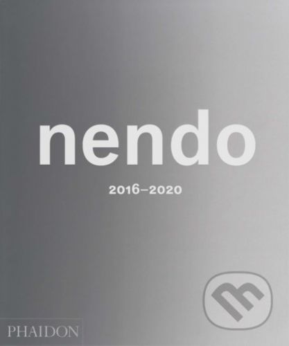 nendo: 2016-2020 - Phaidon