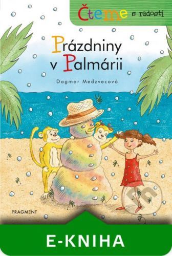 Čteme s radostí: Prázdniny v Palmárii - Dagmar Medzvecová