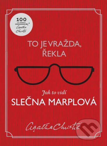 To je vražda, řekla: Jak to vidí slečna Marplová - Agatha Christie