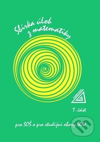 Sbírka úloh z matematiky pro SOŠ a SO SOU, 1. část - František Jirásek