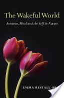 Wakeful World - Animism, Mind and the Self in Nature (Restall Orr Emma)(Paperback)