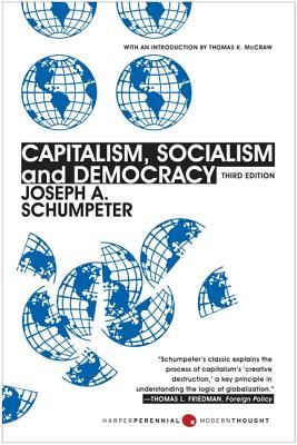 Capitalism, Socialism, and Democracy: Third Edition (Schumpeter Joseph A.)(Paperback)