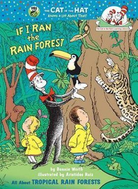 If I Ran the Rain Forest: All About Tropical Rain Forests - Worth Bonnie