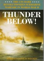 Thunder Below!: The USS *Barb* Revolutionizes Submarine Warfare in World War II (Fluckey Eugene B.)(Paperback)