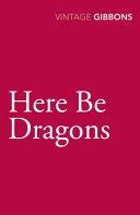 Here be Dragons (Gibbons Stella)(Paperback)