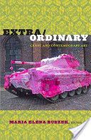 Extra/Ordinary - Craft and Contemporary Art (Buszek Maria)(Paperback)