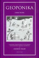 Geoponika - Farm Work - A Modern Translation of the Roman and Byzantine Farming Handbook (Dalby Andrew)(Pevná vazba)