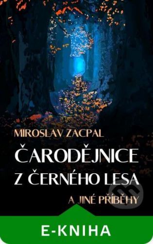Čarodějnice z černého lesa - Miroslav Zacpal