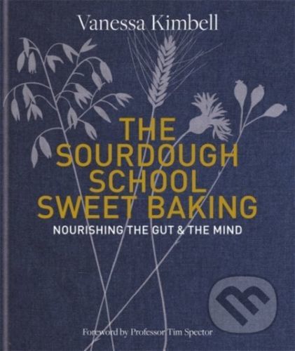The Sourdough School: Sweet Baking - Vanessa Kimbell