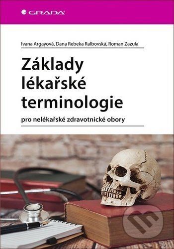 Kniha: Základy lékařské terminologie od Argayová Ivana
