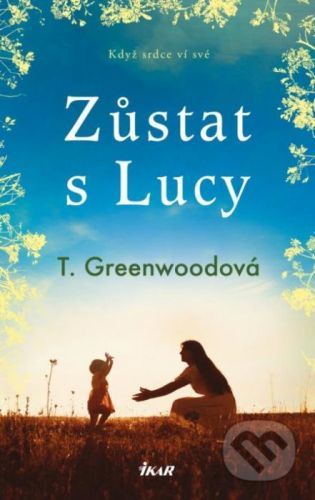 Zůstat s Lucy - T. Greenwoodová