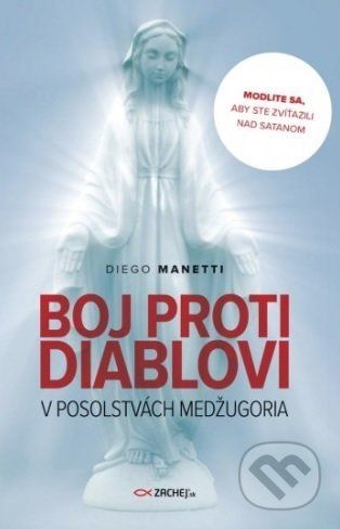 Boj proti diablovi v posolstvách Medžugoria - Diego Manetti