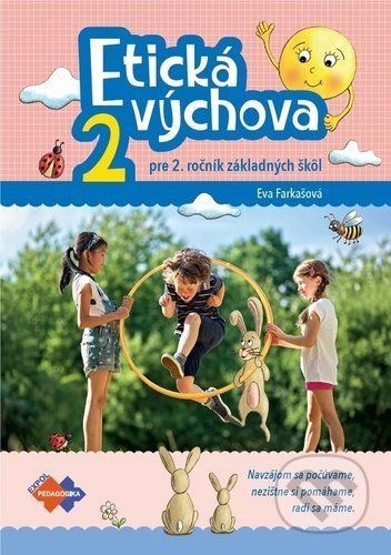 Etická výchova 2 - Pre 2. ročník základných škôl - Eva Farkašová